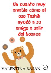 Un cuento muy amable c?mo el oso Tashik ayud? a su amigo a salir del bosque