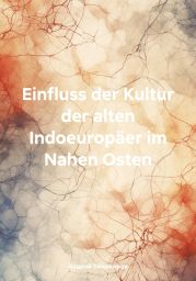 Einfluss der Kultur der alten Indoeurop?er im Nahen Osten