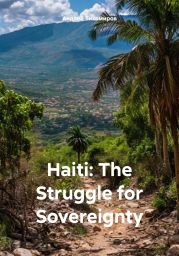 Haiti: The Struggle for Sovereignty